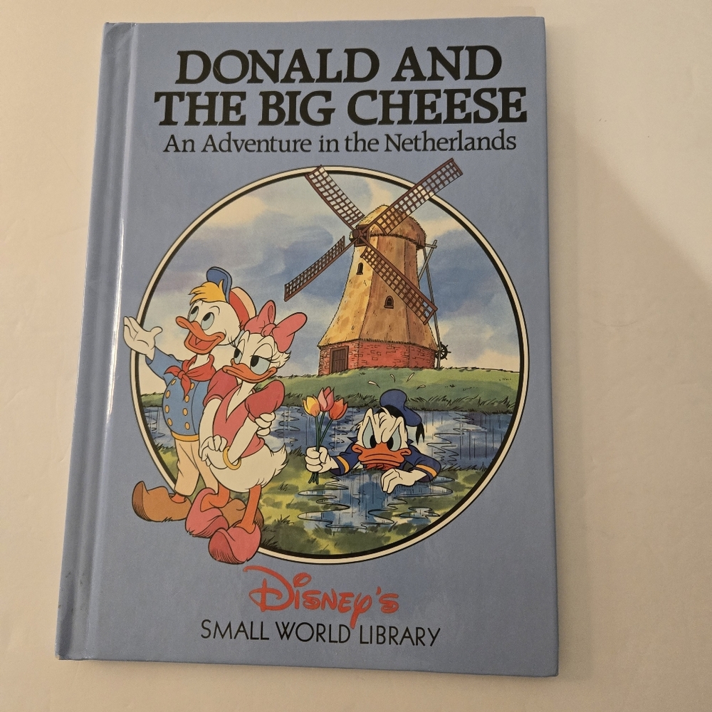 Donald And The Big Cheese An Adventure in the Netherlands Hardback Book Disney
